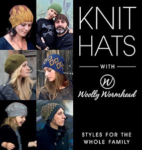 Knit Hats with Woolly Wormhead: Styles for the Whole Family by Woolly Wormhead