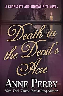 Death in the Devil's Acre (Charlotte and Thomas Pitt Series Book 7)