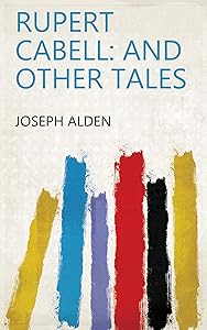 Rupert Cabell: And Other Tales by Joseph Alden