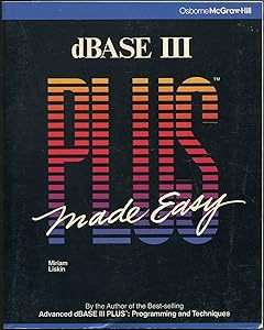 dBASE III Plus Made Easy