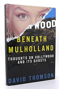 Beneath Mulholland: Thoughts on Hollywood and Its Ghosts