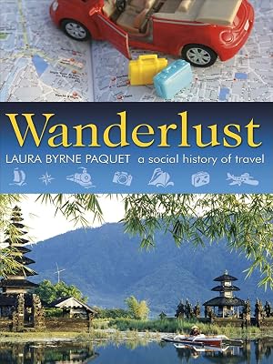 Wanderlust: A Social History of Travel