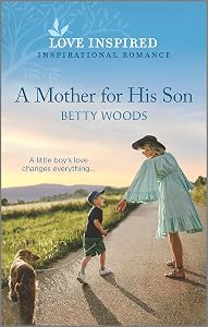 A Mother for His Son: An Uplifting Inspirational Romance by Betty Woods
