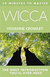 20 MINUTES TO MASTER … WICCA (Thorsons Principles Series)