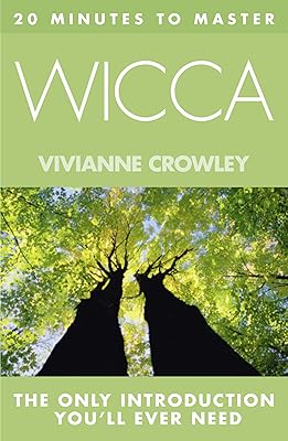 20 MINUTES TO MASTER … WICCA (Thorsons Principles Series)