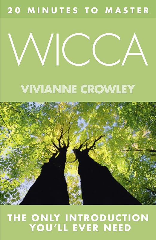 20 MINUTES TO MASTER … WICCA (Thorsons Principles Series) by Vivianne Crowley