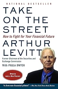 Take on the Street: What Wall St. and Corporate America Don't Want You to Know / What You Can Do to Fight Back by Arthur Levitt