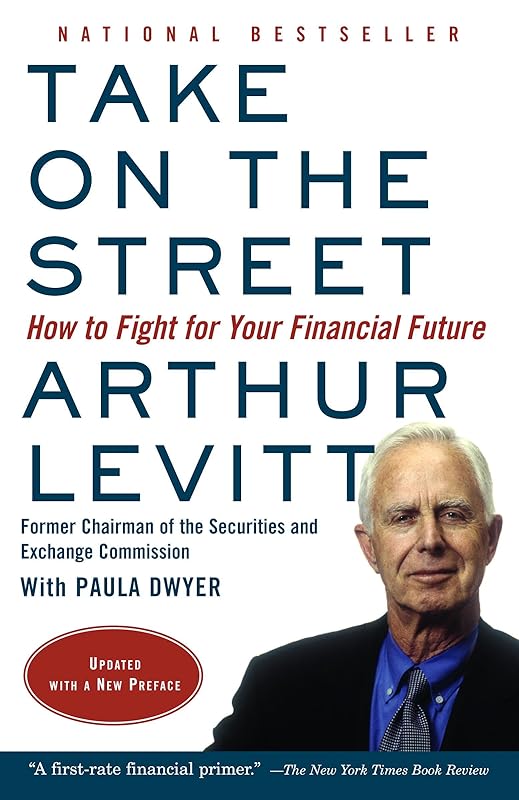 Take on the Street: What Wall St. and Corporate America Don't Want You to Know / What You Can Do to Fight Back by Arthur Levitt