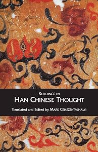 Readings in Han Chinese Thought by Mark Csikszentmihalyi
