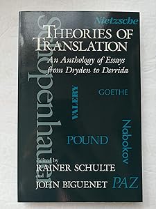 Theories of Translation: An Anthology of Essays from Dryden to Derrida by John Biguenet