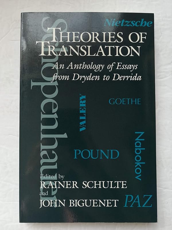 Theories of Translation: An Anthology of Essays from Dryden to Derrida by John Biguenet