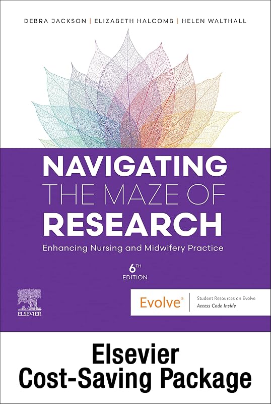 Navigating the Maze of Research: Enhancing Nursing and Midwifery Practice 6e: Includes Elsevier Adaptive Quizzing for Navigating the Maze of Research by Debra Jackson RN PhD SFHEA FACN