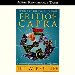 The Web of Life: A New Scientific Understanding of Living Systems by Fritjof Capra