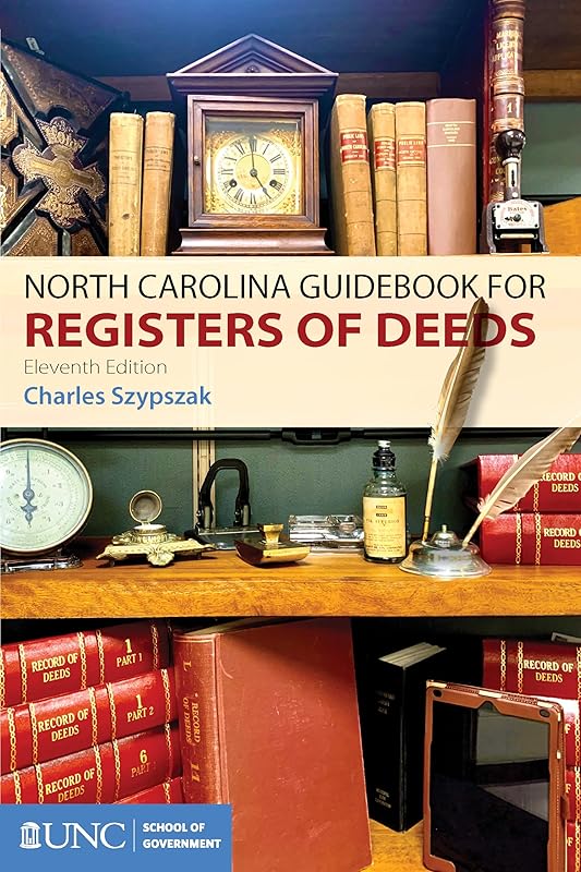 North Carolina Guidebook for Registers of Deeds by Charles A. Szypszak