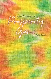 Prosperity Game Workbook: Law of Attraction Money Manifesting Process (LOA Prosperity Game) by Supervised Productivity