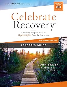 Celebrate Recovery Leader's Guide, Updated Edition: A Recovery Program Based on Eight Principles from the Beatitudes by John Baker
