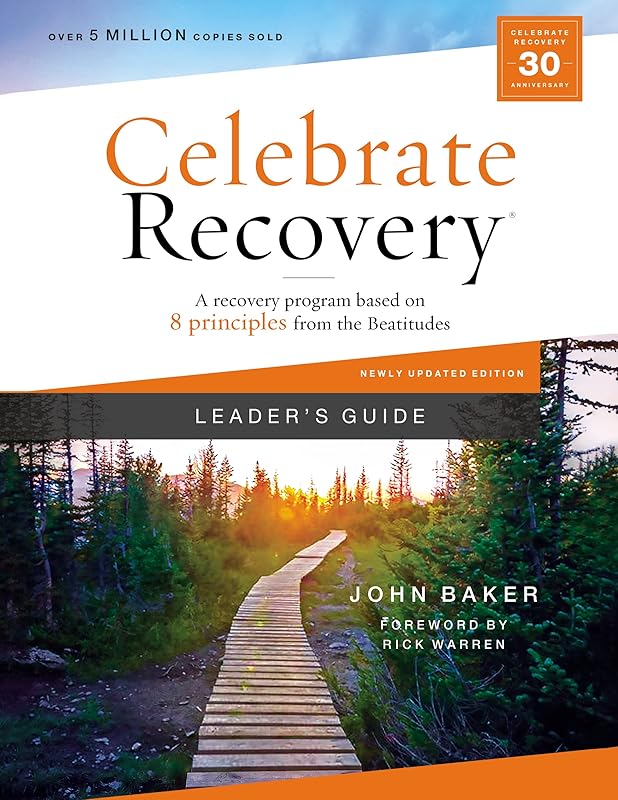 Celebrate Recovery Leader's Guide, Updated Edition: A Recovery Program Based on Eight Principles from the Beatitudes by John Baker