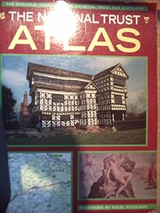 The National Trust Atlas: The National Trust and the National Trust for Scotland