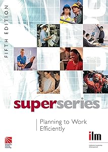 Planning to Work Efficiently (Institute of Learning & Management Super Series)