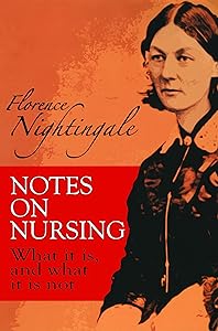 Notes on Nursing: What It Is, and What It Is Not (Dover Books on Biology) by Florence Nightingale