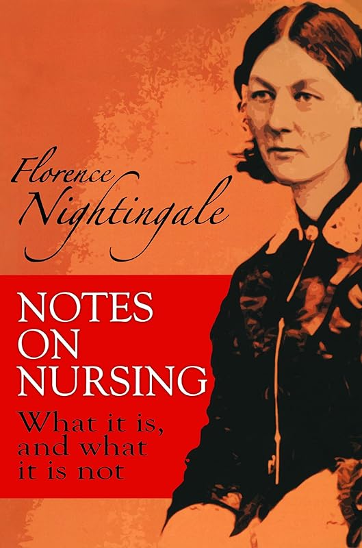 Notes on Nursing: What It Is, and What It Is Not (Dover Books on Biology) by Florence Nightingale