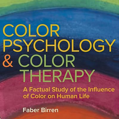 Color Psychology and Color Therapy: A Factual Study of the Influence of Color on Human Life