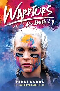 Warriors: Our Battle Cry by Nikki Robbs