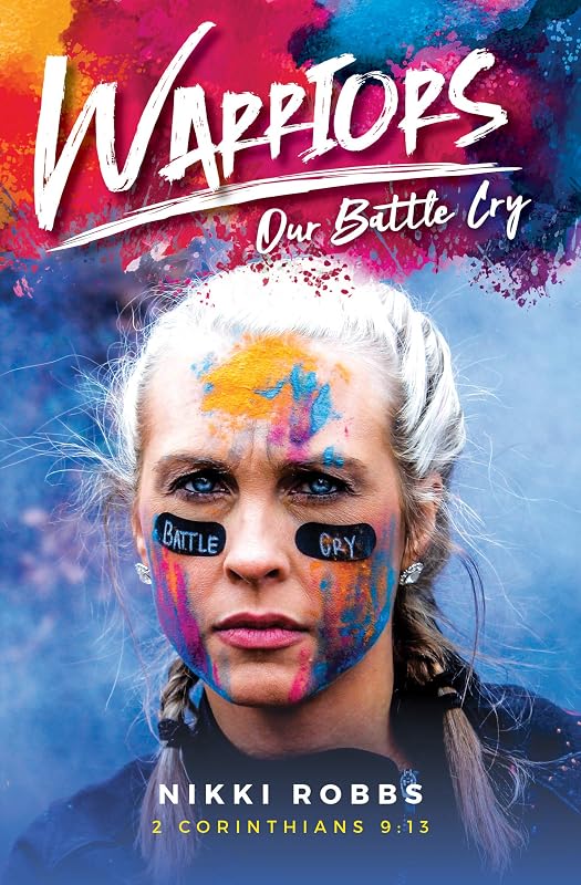 Warriors: Our Battle Cry by Nikki Robbs