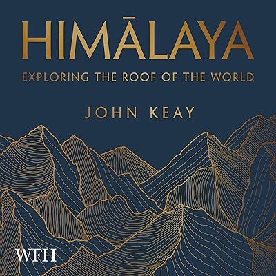 Himalaya: Exploring the Roof of the World