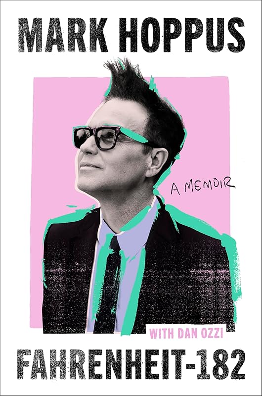 Fahrenheit-182: A Humorous and Inspirational Memoir by Mark Hoppus of Blink-182 by Mark Hoppus