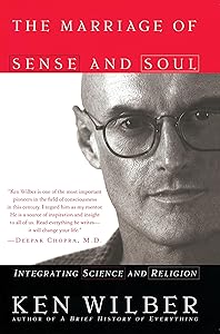 The Marriage of Sense and Soul: Integrating Science and Religion