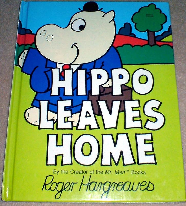 Hippo Leaves Home (Hippo-potto-mouse Book) by Roger Hargreaves
