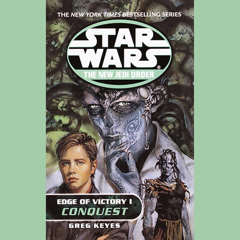 Star Wars: The New Jedi Order: Edge of Victory I: Conquest by Greg Keyes