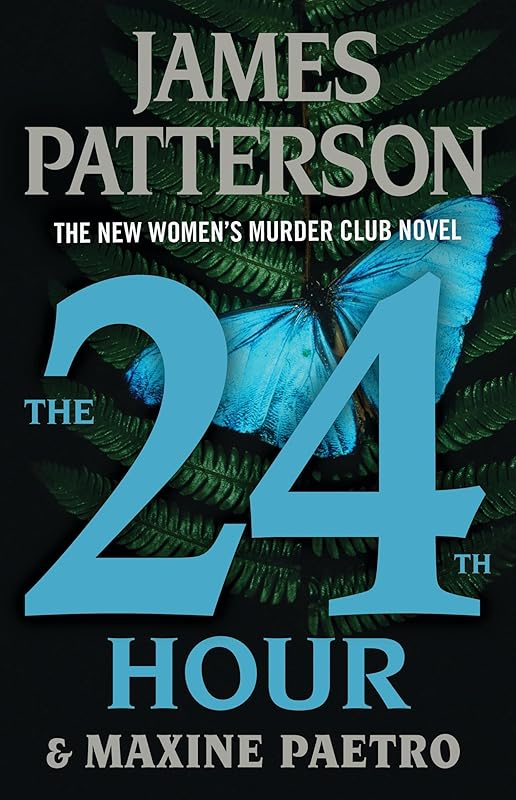 The 24th Hour: Is This The End? (A Women's Murder Club Thriller) by James Patterson