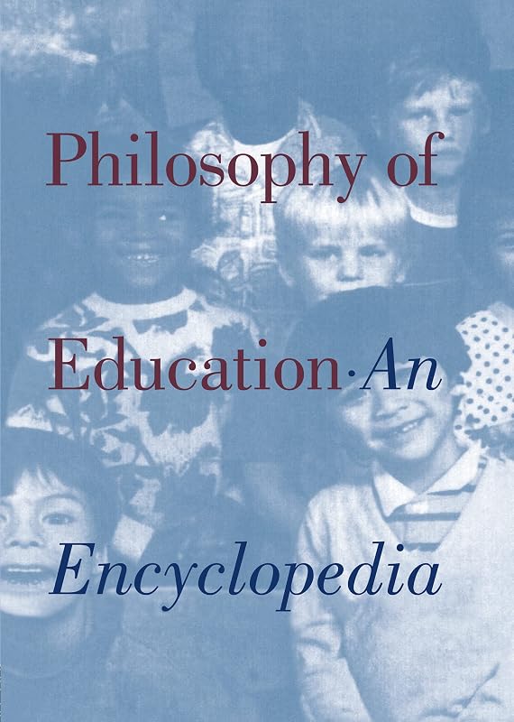 Philosophy of Education: An Encyclopedia (Garland Reference Library of the Humanities, 1671) by J.J. Chambliss