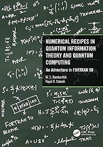 Numerical Recipes in Quantum Information Theory and Quantum Computing by M.S. Ramkarthik