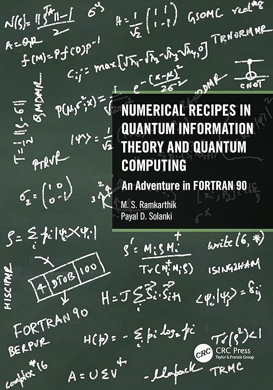 Numerical Recipes in Quantum Information Theory and Quantum Computing by M.S. Ramkarthik