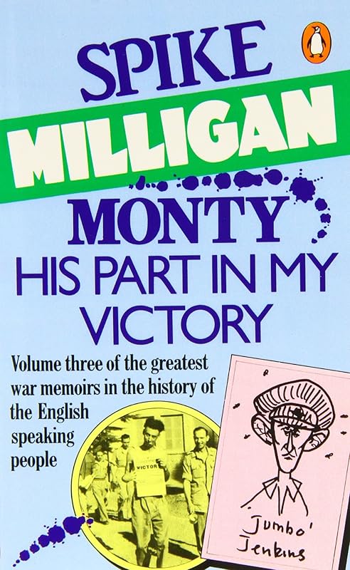 Monty: His Part in My Victory (War Biography Vol. 3) by Spike Milligan