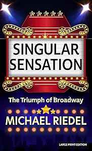 Singular Sensation: The Triumph of Broadway (Thorndike Press Large Print Nonfiction) by Michael Ridel