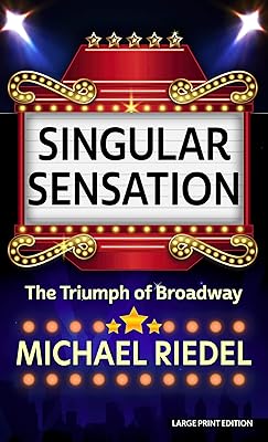 Singular Sensation: The Triumph of Broadway (Thorndike Press Large Print Nonfiction)