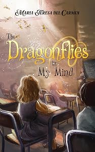 The Dragonflies in My Mind by Maria-Teresa del Carmen