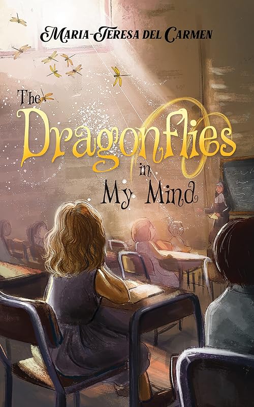 The Dragonflies in My Mind by Maria-Teresa del Carmen