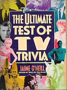 Ultimate Test of TV Trivia by Jamie O'Neill