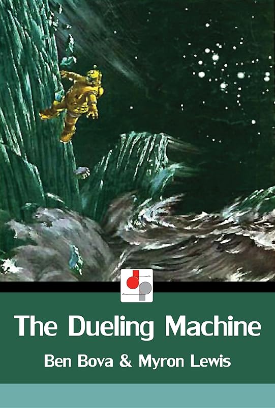 The Dueling Machine (Illustrated) by Ben Bova