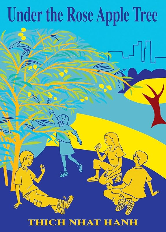 Under the Rose Apple Tree by Thich Nhat Hanh