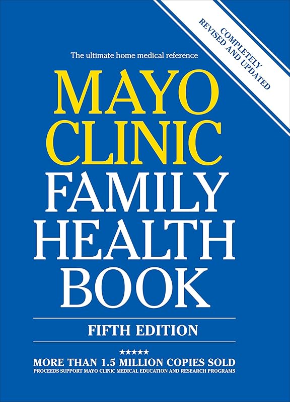 Mayo Clinic Family Health Book: The Ultimate Home Medical Reference by Mayo Clinic