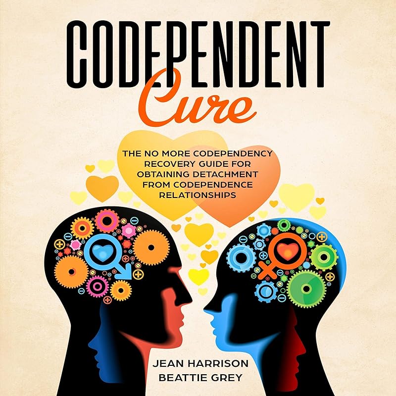 Codependent Cure: The No More Codependency Recovery Guide for Obtaining Detachment from Codependence (Narcissism and Codependency, Book 1) by Jean Harrison