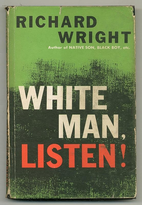 White Man, Listen! by Richard Wright
