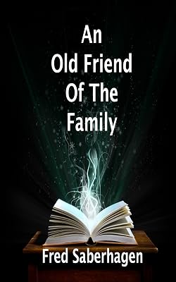 An Old Friend Of The Family (Saberhagen's Dracula Series Book 3)