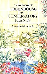 Handbook of Greenhouse and Conservatory Plants
